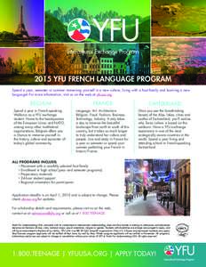 2015 YFU FRENCH LANGUAGE PROGRAM Spend a year, semester or summer immersing yourself in a new culture, living with a host family and learning a new language! For more information, visit us on the web at yfuusa.org. BELGI