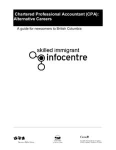 Chartered Professional Accountant (CPA): Chartered Professional Accountant (CPA): Alternative Careers Alternative Careers A guide for newcomers to British Columbia