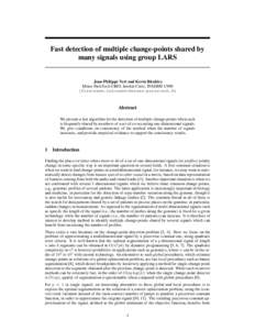 Fast detection of multiple change-points shared by many signals using group LARS Jean-Philippe Vert and Kevin Bleakley Mines ParisTech CBIO, Institut Curie, INSERM U900 {firstname.lastname}@mines-paristech.fr