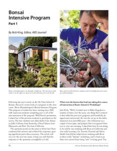 Bonsai Intensive Program Part 1 By Bob King, Editor, ABS Journal  Boon’s workshop/studio is in Alameda, California. The main part of the