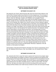 HISTORY OF THE SCOTTISH DANCE SOCIETY NOW THE CINCINNATI BRANCH, RSCDS SEPTEMBER 1978 AUGUST 1979 We started the year off with a 20th Anniversary Ball, held at the Daniel Drake Auditorium. We had the White Cockade Scotti