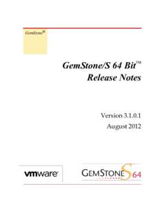 GemStone®  GemStone/S 64 Bit™ Release Notes  Version