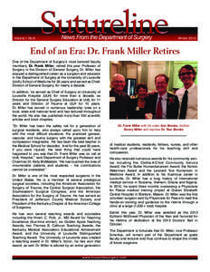 End of an Era: Dr. Frank Miller Retires One of the Department of Surgery’s most beloved faculty members, Dr. Frank Miller, retired this year. Professor of Surgery in the Division of General Surgery, Dr. Miller has enjo