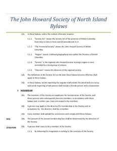 The John Howard Society of North Island Bylaws 1.1. In these bylaws, unless the context otherwise requires 1.1.1.