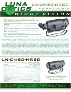 LN-DM50-HRSD H I G H - R E S O L U T I O N D I G I TA l NIGHT VISION VIEWER/RECORDER •	 Full color image and NV green image options! •	 High Definition video recording exceeds Gen-III tube