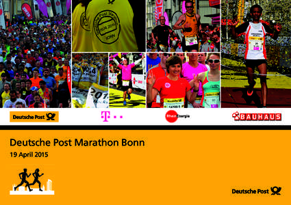 Deutsche Post Marathon Bonn 19 April 2015 Deutsche Post Marathon Bonn 19 April 2015 General information 19 April 2015, between 6:30 and 10:30 AM in the