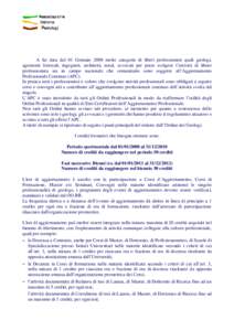 A far data dal 01 Gennaio 2008 molte categorie di liberi professionisti quali geologi, agronomi forestali, ingegneri, architetti, notai, avvocati per poter svolgere l’attività di libero professionista sia in campo naz