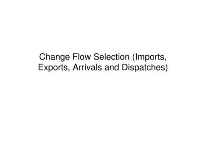 Change Flow Selection (Imports, Exports, Arrivals and Dispatches) 1. Click on STATISTICS, then BUILD YOUR OWN TABLES from the drop-down menu.