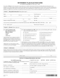 RETIREMENT PLAN ELECTION FORM (For employees hired/eligible on or after Aug. 1, 2005) You will have 120 days from the starting date of your employment to complete and return this election form to the Human Resources Depa