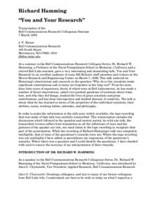 Richard Hamming ‘‘You and Your Research’’ Transcription of the Bell Communications Research Colloquium Seminar 7 March 1986 J. F. Kaiser