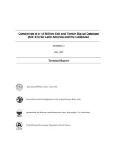 Completion of a 1:5 Million Soil and Terrain Digital Database (SOTER) for Latin America and the Caribbean (SOTERLACTerminal Report