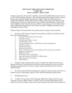 MINUTES OF ARRL EXECUTIVE COMMITTEE Number 490 Denver, Colorado – March 13, 2010 Pursuant to due notice, the Executive Committee of the American Radio Relay League, Inc. met at 9:05 AM MST Saturday, March 13, 2010 at t