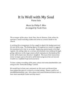 It Is Well with My Soul Piano Solo Music by Philip P. Bliss Arranged by Yusín Pons  The arranger of this piece, Yusín Pons, lives in Havana, Cuba, where he