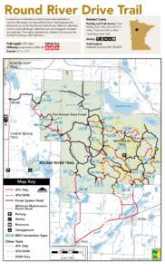 Round River Drive Trail Hubbard County Located on a combination of state forest roads and trails in northern Minnesota, the Round River Drive Trail showcases the diverse terrain of the Paul Bunyan State Forest. Miles of 