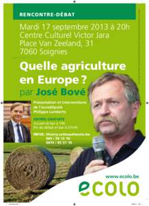 Mardi 17 septembre 2013 à 20h Centre Culturel Victor Jara Place Van Zeeland, [removed]Soignies  Quelle agriculture