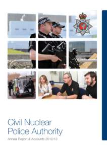 Civil Nuclear Police Authority Annual Report & Accounts[removed] Annual Report & Accounts[removed]Presented to parliament pursuant to Schedule 10, Part 4,