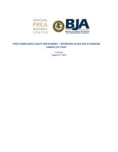  	
   	
   PREA	
  COMPLIANCE	
  AUDIT	
  INSTRUMENT	
  –	
  INTERVIEW	
  GUIDE	
  FOR	
  A	
  RANDOM	
   SAMPLE	
  OF	
  STAFF	
   Lockups	
  