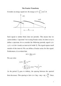 The Fourier Transform. Consider an energy signal x(t). Its energy is E = ∫ +∞  −∞