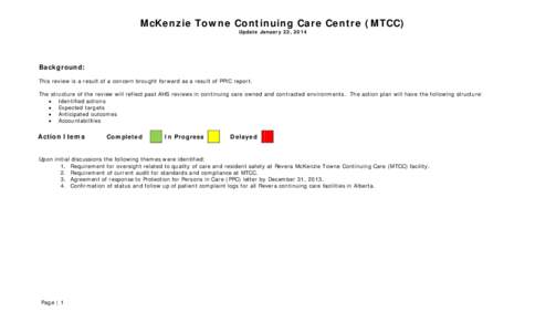 McKenzie Towne Continuing Care Centre (MTCC) Update January 22, 2014 Background: This review is a result of a concern brought forward as a result of PPIC report. The structure of the review will reflect past AHS reviews 