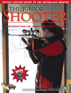 SPECIAL EDITION INSERT TO THE AUSTRALIAN SHOOTER  THE JUNIOR Shooter AN INTRODUCTION FOR JUNIOR SHOOTERS & HUNTERS