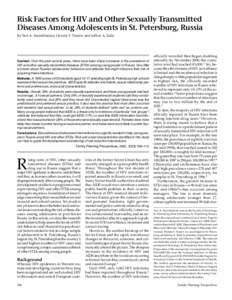 Risk Factors for HIV and Other Sexually Transmitted Diseases Among Adolescents in St. Petersburg, Russia By Yuri A. Amirkhanian, Dennis V. Tiunov and Jeffrey A. Kelly Context: Over the past several years, there have been