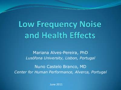 Mariana Alves-Pereira, PhD Lusófona University, Lisbon, Portugal Nuno Castelo Branco, MD Center for Human Performance, Alverca, Portugal June 2011