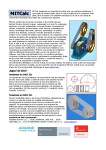 MITCalc représente un ensemble de calculs pour une pratique quotidienne. Il vous guide de manière fiable, exact et surtout rapide dans la conception d’une pièce, dans la solution d’un problème technique ou le cal