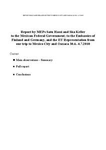 REPORT HASSI AND KELLER ON TRIP TO MEXICO CITY AND OAXACA, [removed]Report by MEPs Satu Hassi and Ska Keller to the Mexican Federal Government; to the Embassies of Finland and Germany, and the EU Representation f