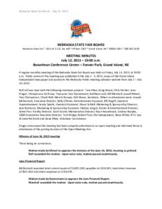 Nebraska State Fair Board – July 12, 2013  NEBRASKA STATE FAIR BOARD Nebraska State Fair * 1811 W 2nd St, Ste 440 * PO Box 1387 * Grand Island, NE * [removed] * [removed]