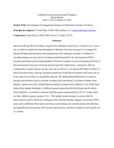 California Leafy Greens Research Program Spring Report April 1, 2011 to March 31, 2012 Project Title: Development of management strategies for Bacterial Leaf Spot of Lettuce. Principle investigator: Carolee Bull, USDA/AR
