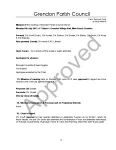 Grendon Parish Council Clerk: Deborah Rush[removed]Minutes of the meeting of Grendon Parish Council held on Monday 8th July 2013 at 7.30pm in Grendon Village Hall, Main Road, Grendon