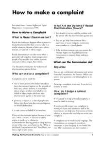 How to make a complaint Fact sheet from: Human Rights and Equal Opportunity Commission, 1995. What Are the Options if Racial Discrimination Occurs?