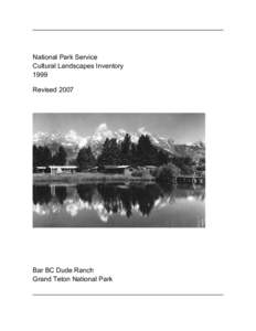 National Park Service Cultural Landscapes Inventory 1999 Revised[removed]Bar BC Dude Ranch
