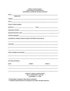 BERKELEY COUNTY COUNCIL APPLICATION FOR APPOINTMENT TO COMMISSIONS, AUTHORITIES, BOARDS OR DISTRICTS NAME: _________________________________________________________________________________ (please print) ADDRESS: _______