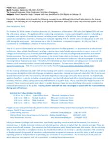 From: Keni L Campbell Sent: Tuesday, September 30, 2014 2:26 PM To: Juneau.Employees; Sitka.Employees; Ketchikan.Employees Subject: From Chancellor Pugh: Campus Visit from the Office for Civil Rights on October 10  Chanc