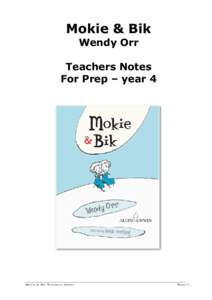 Mokie & Bik Wendy Orr Teachers Notes For Prep – year 4  Mokie & Bik Teachers Notes