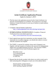 Artist Certificate Application Process Apply by January 4, 2015 *  The first step in the application process for the Artist Certificate is to