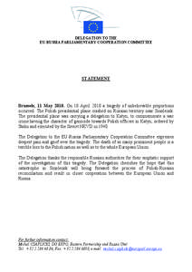 DELEGATION TO THE EU-RUSSIA PARLIAMENTARY COOPERATION COMMITTEE STATEMENT  Brussels, 11 May[removed]On 10 April 2010 a tragedy of unbelievable proportions