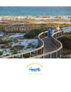 WATERSOUND WEST BEACH  Bordered by Deer Lake State Park and the sugary white sands and emerald green waters of the Emerald Coast, this gated community offers a feeling of seclusion. Yet, WaterSound West Beach is conveni
