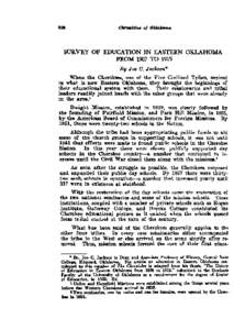 SURVEY OF EDUCATION IN EASTERN OKLAHOMA FROM 1907 TO 1915 By Joe C. Jackson* When the Cherokees, one of the Five Civilized Tribes, arrived in what is now Eastern Oklahoma, they brought the beginnings of their educational