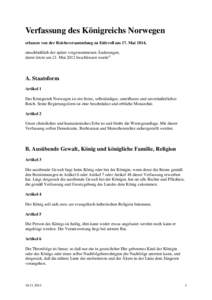 Verfassung des Königreichs Norwegen erlassen von der Reichsversammlung zu Eidsvoll am 17. Mai 1814, einschließlich der später vorgenommenen Änderungen, deren letzte am 21. Mai 2012 beschlossen wurdei)  A. Staatsform