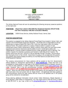 VACANCY ANNOUNCEMENT USDA Forest Service Ashley National Forest Supervisor’s Office  The Ashley National Forest will soon be advertising the following temporary seasonal positions