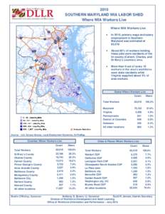 2010 SOUTHERN MARYLAND WIA LABOR SHED Where WIA Workers Live Where WIA Workers Live In 2010, primary wage and salary employment in Southern