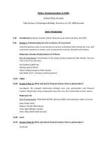 Policy Communication in EMU 30 April 2014, Brussels Salle Durieux, Charlemagne Building, Rue de la Loi 170, 1000 Brussels DRAFT PROGRAMME 9.30