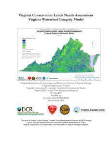 Virginia Conservation Lands Needs Assessment Virginia Watershed Integrity Model Virginia Department of Conservation and Recreation Division of Natural Heritage Virginia Department of Forestry Virginia Commonwealth Univer