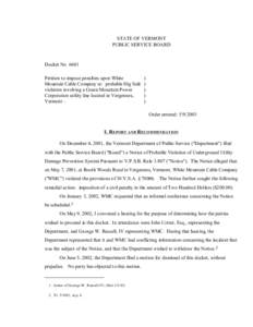 STATE OF VERMONT PUBLIC SERVICE BOARD Docket No[removed]Petition to impose penalties upon White Mountain Cable Company re: probable Dig Safe