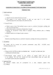 THE UNIVERSITY OF HONG KONG LABORATORY ANIMAL UNIT UNIT LABORATORY SCREENING OF BIOLOGICAL MATERIALS FOR MICROBIAL CONTAMINATIONS Explanatory Notes 1 . Sample requirement