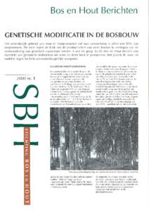 Bos en Hout Berichten GENETISCHE MODIFICATIE IN DE BOSBOUW Het wereldwijde gebruik van hout en houtproducten zal naar verwachting in 2010 met 50% zijn toegenomen. De race tegen de klok om de productiviteit van onze bosse