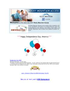 Welcome to the June/July 2014 Rocky Mountain Access The Rocky Mountain Access is a free monthly online newsletter with current accessibility information for the Rocky Mountain region that includes Wyoming, Utah, Montana,