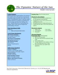 Lesson Summary  Teaching Time: One 45-minute period Students develop an understanding of the dynamic and variable nature of the Sun by comparing and